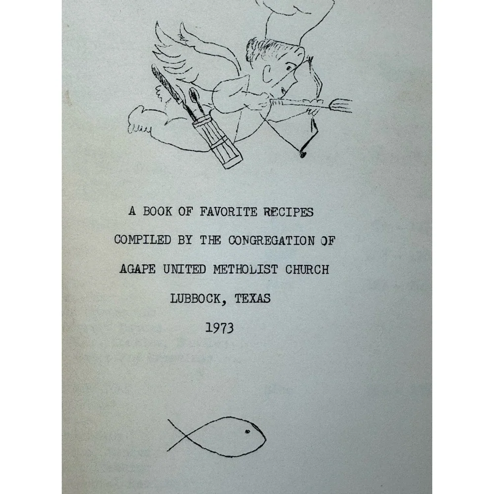 Vintage Favorite Recipes Cookbook Agape United Methodist Church Lubbock, TX 1973